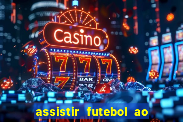 assistir futebol ao vivo futplay